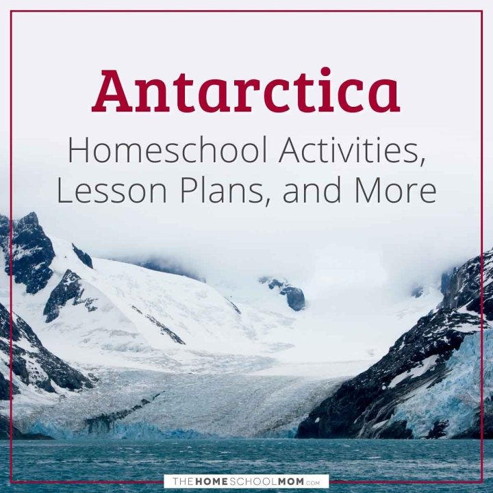 Antarctica Homeschool Activities, Lesson Plans, and More.