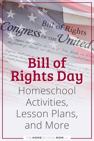 Bill of Rights Day Homeschool Activities, Lesson Plans, and More.