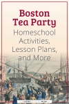 Boston Tea Party Homeschool Activities, Lesson Plans, and More.