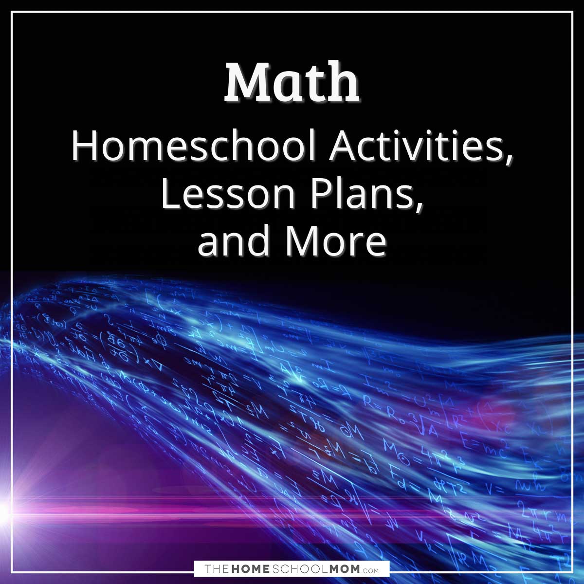 Math Homeschool Activities, Lesson Plans, and More.