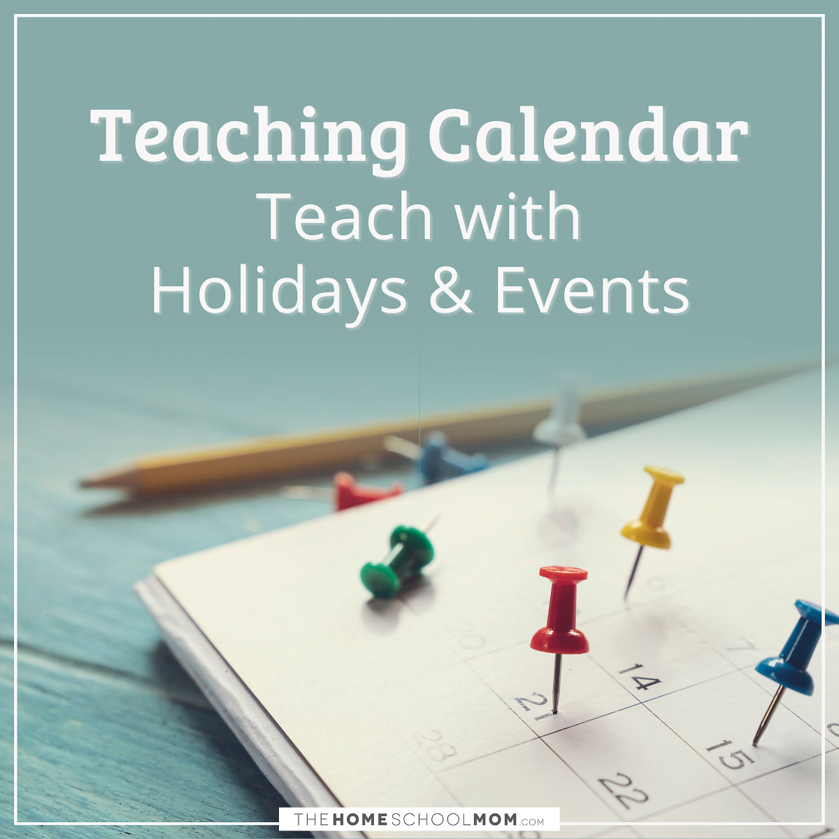 Teaching calendar - teach with holidays and events.