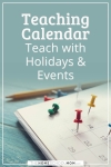 Teaching calendar - teach with holidays and events.