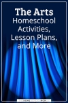 The arts homeschool activities, lesson plans, and more.