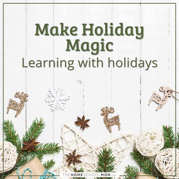Make holiday magic - learning with holidays.