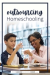 Outsourcing homeschooling.