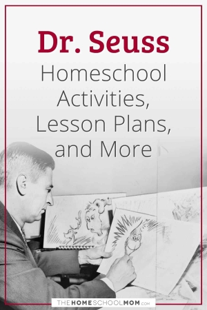 Dr. Seuss Homeschool Activities, Lesson Plans, and More.