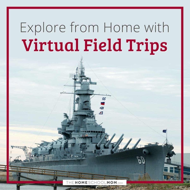 Explore from home with virtual field trips.
