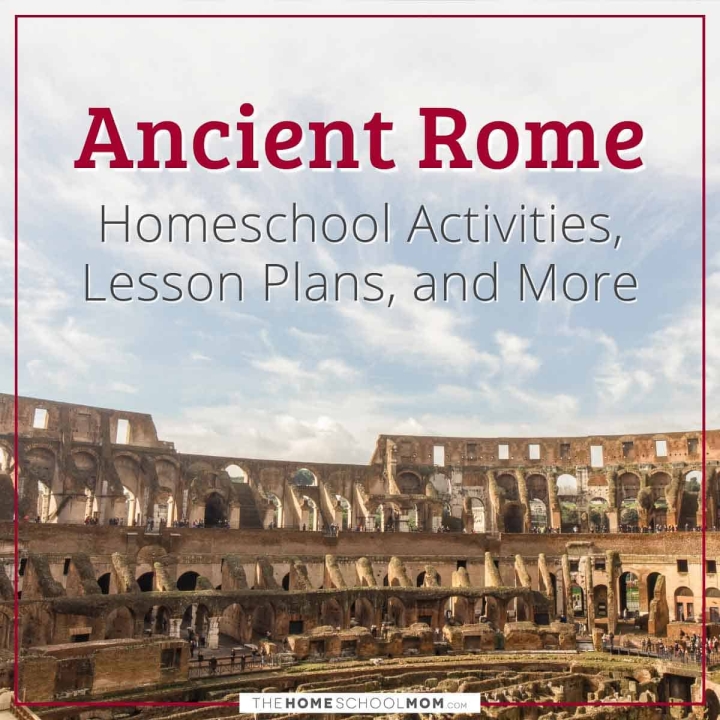 Ancient Rome Homeschool Activities, Lesson Plans, and More.