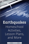Earthquakes: Homeschool Activities, Lesson Plans, and More.