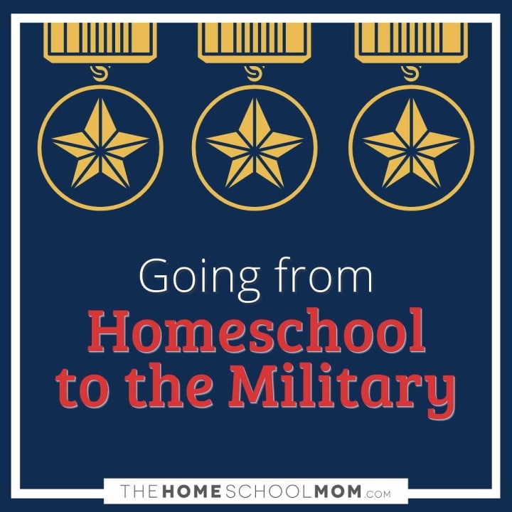 Going from Homeschool to the Military.