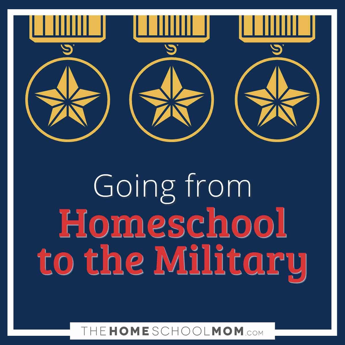 Going from Homeschool to the Military.