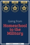 Going from Homeschool to the Military.