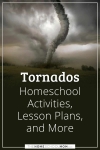 Tornado Homeschool Activities, Lesson Plans, and More.