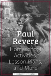 Paul Revere Homeschool Activities, Lesson Plans, and More.