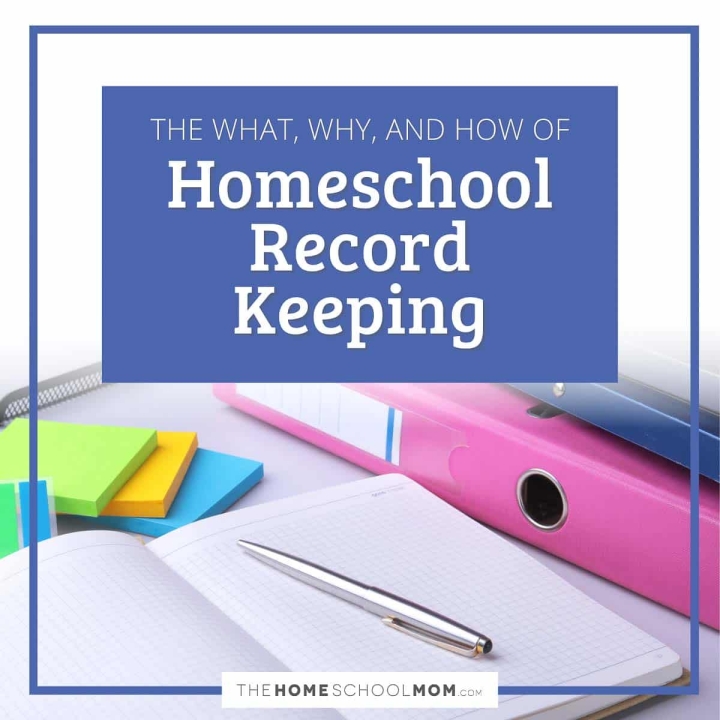The what, why, and how of homeschool record keeping.