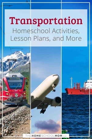 Transportation Homeschool Activities, Lesson Plans, and More.