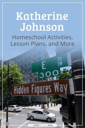 Katherine Johnson homeschool activities, lesson plans, and more.