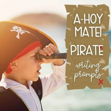 Child in pirate costume and text A-hoy mate! Pirate writing prompts.