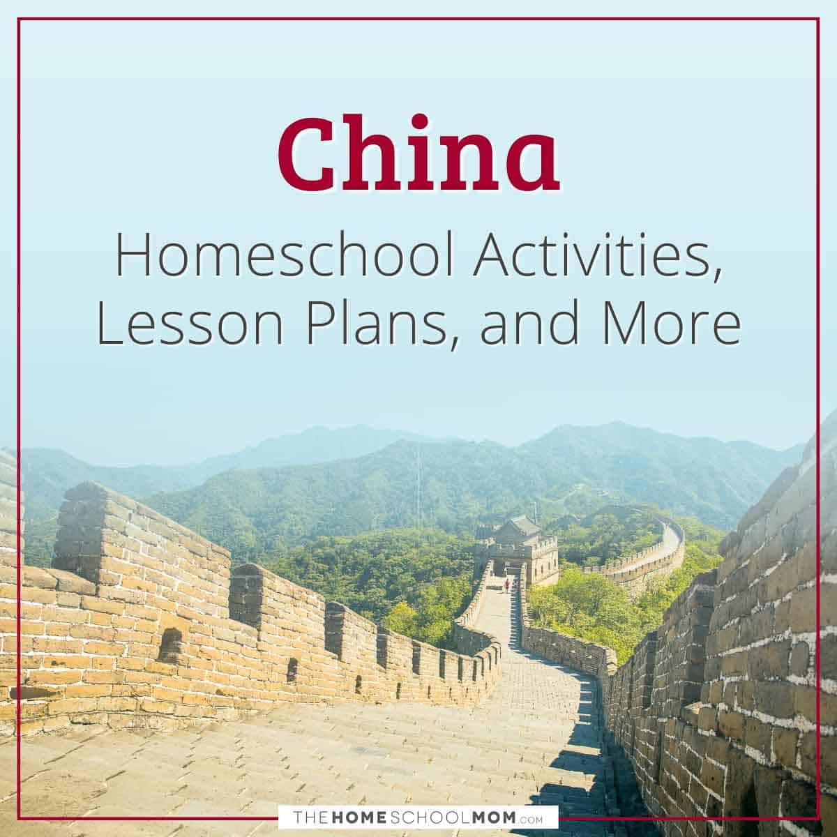 China Homeschool Activities, Lesson Plans, and More.