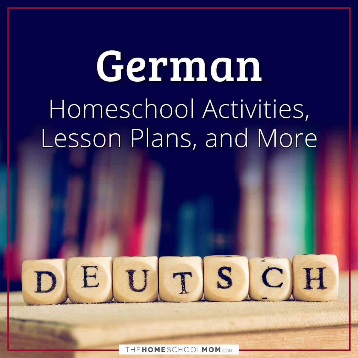 German Homeschool Activities, Lesson Plans, and More.