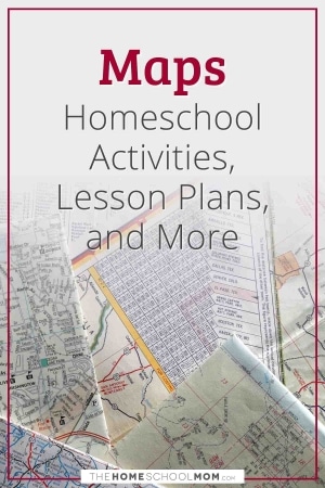 Maps Homeschool Activities, Lesson Plans, and More.