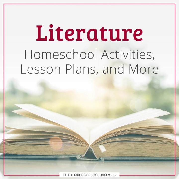 Literature Homeschool Activities, Lesson Plans, and More from TheHomeschoolMom.com