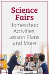 Science Fairs Homeschool Activities, Lesson Plans, and More from TheHomeschoolMom.com