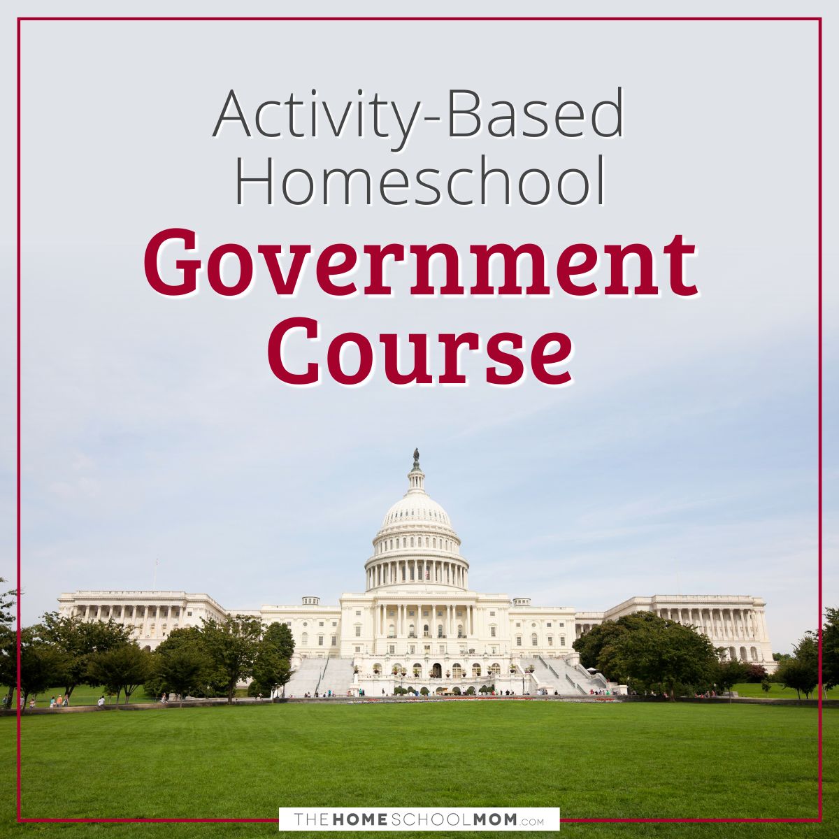 Activity-Based Homeschool Government Course - TheHomeSchoolMom.com