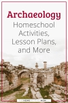 Archaeology homeschool activities, lesson plans, and more.