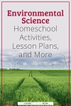 Environmental Science homeschool activities, lesson plans, and more.