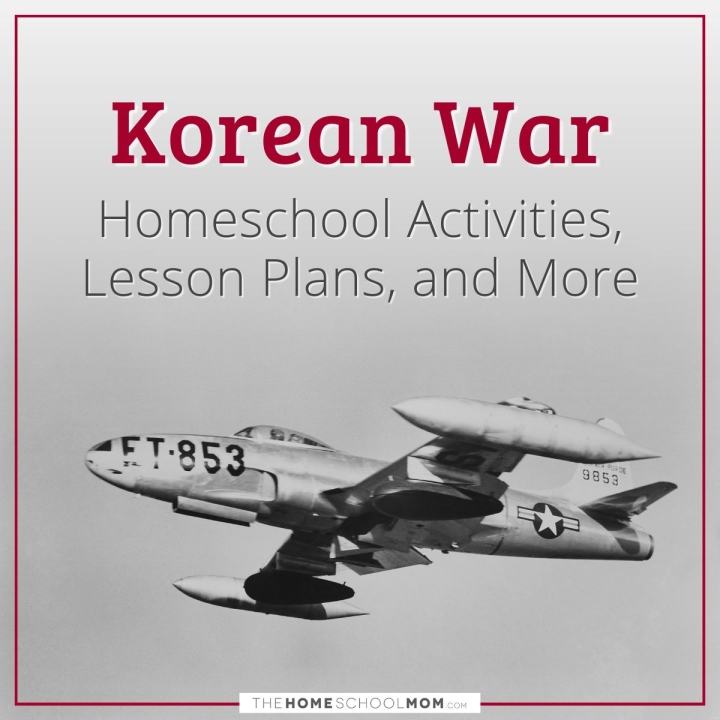 Korean War homeschool activities, lesson plans, and more.