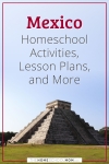 Mexico homeschool activities, lesson plans, and more.