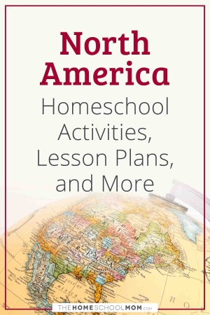 North America Homeschool activities, lesson plans, and more.