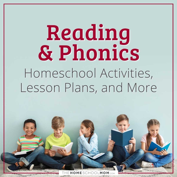 Reading & Phonics homeschool activities, lesson plans, and more.