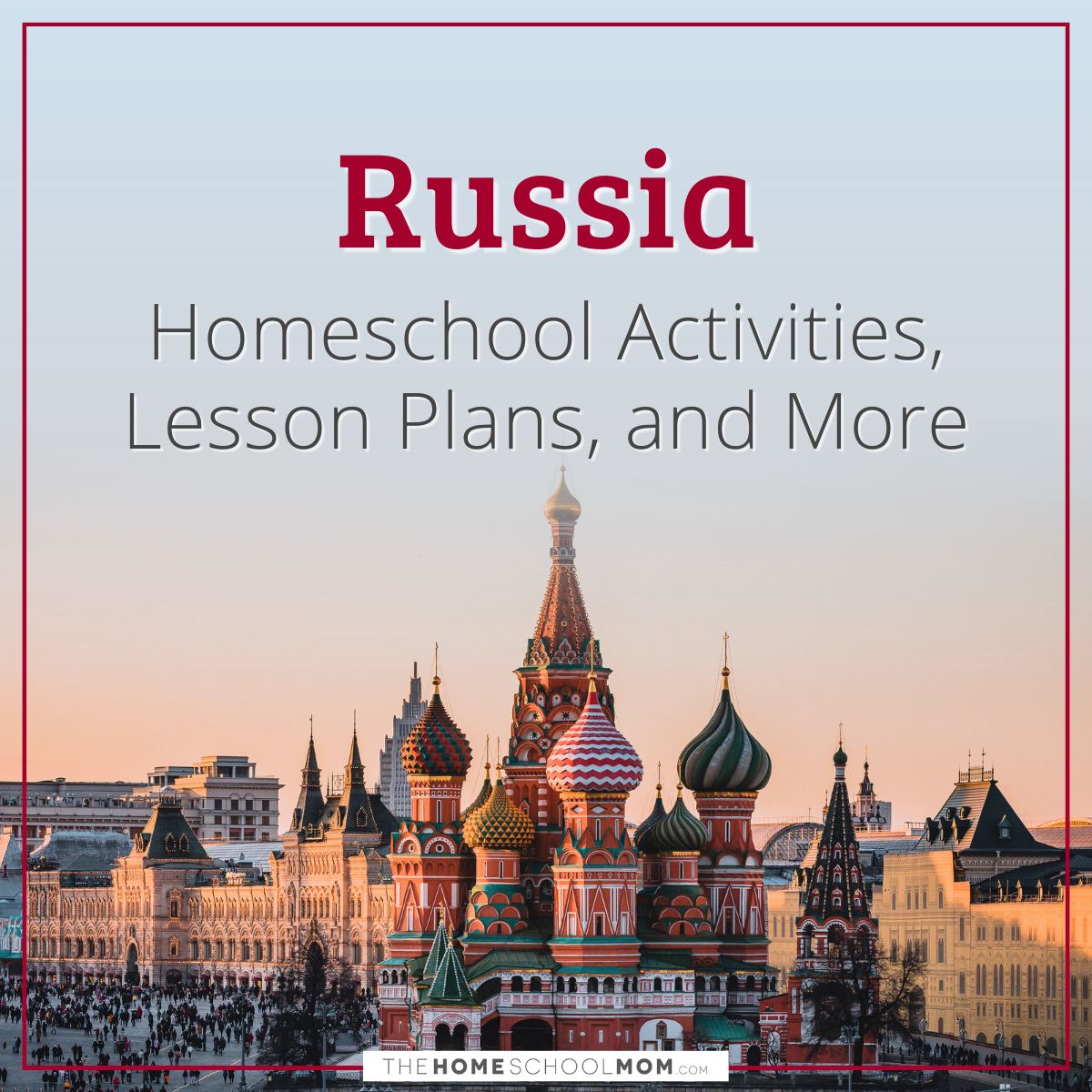 Russia Homeschool activities, lesson plans, and more.
