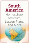South America homeschool activities, lesson plans, and more.