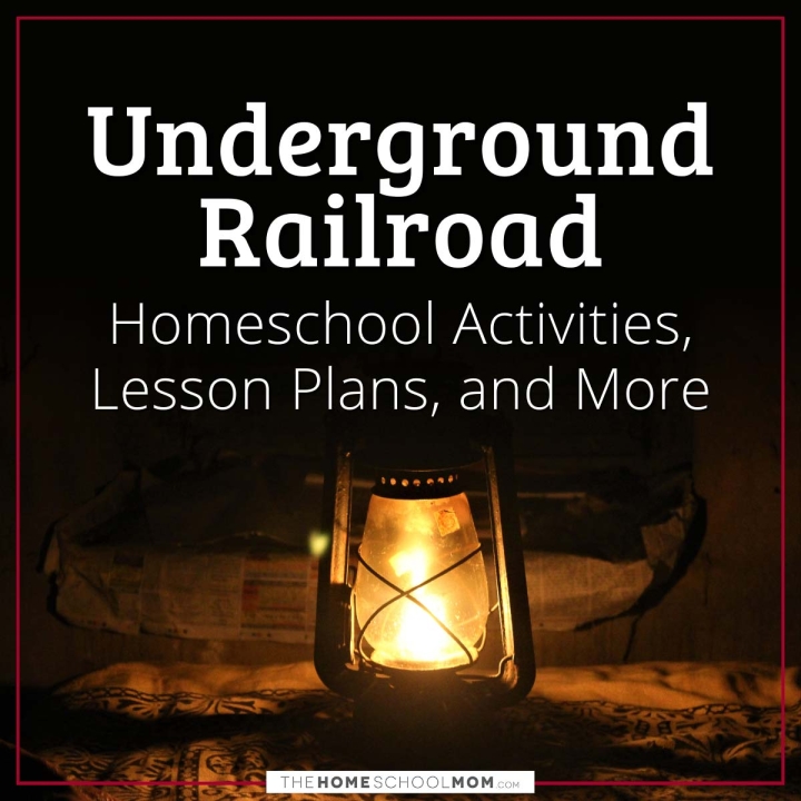 Underground Railroad homeschool activities, lesson plans, and more.