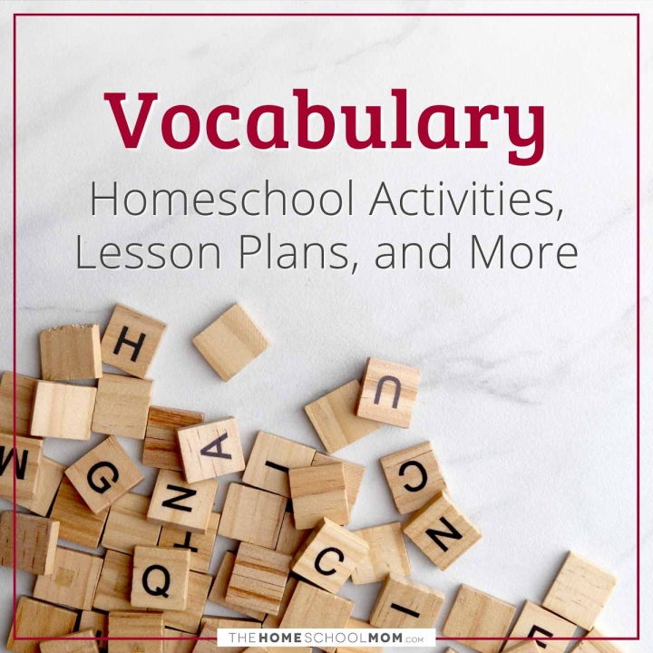 Vocabulary homeschool activities, lesson plans, and more.