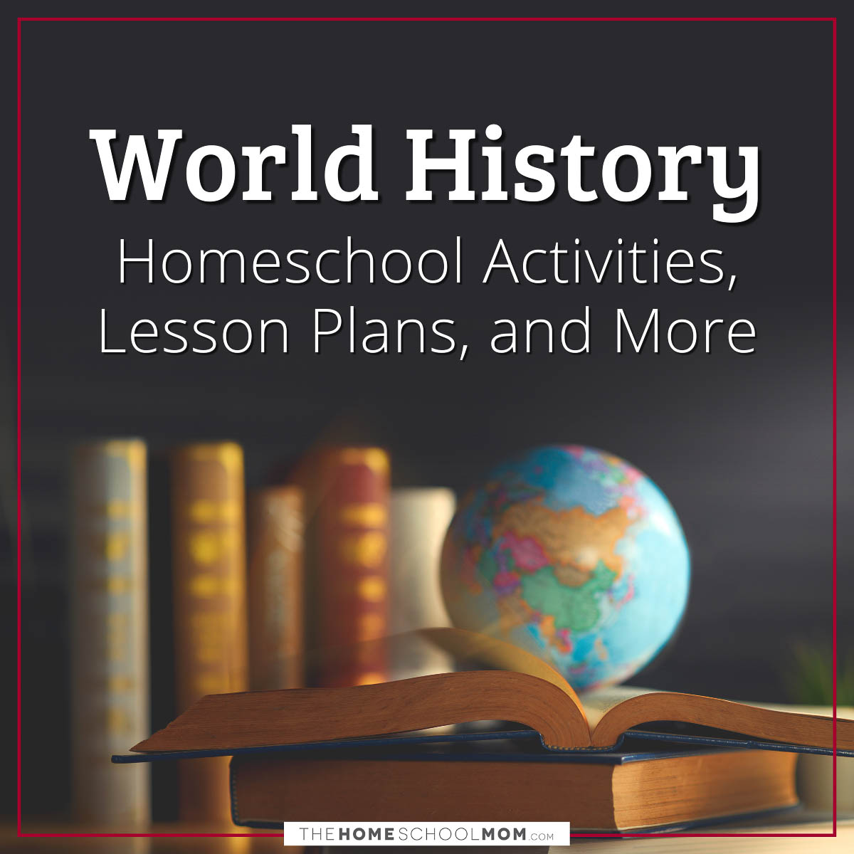 World History homeschool activities, lesson plans, and more.