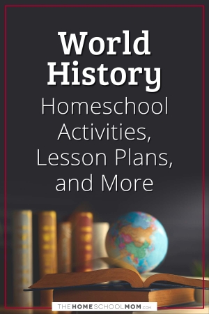 World History homeschool activities, lesson plans, and more.