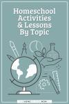 Homeschool Activities & Lessons By Topic.