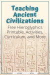 Teaching Ancient Civilizations - Free hieroglyphics printable, activities, curriculum, and more.