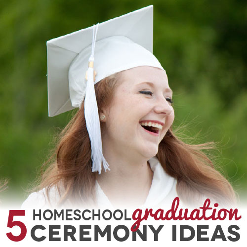 TheHomeSchoolMom Blog: 5 Homeschool Graduation Ceremony Ideas