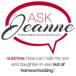 Ask Jeanne: Don't Homeschool My Grandchildren
