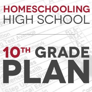 Homeschool High School: Our 10th Grade Plan