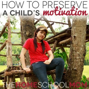 How to Preserve Motivation in Your Child