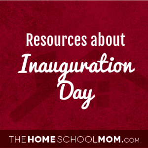 Us Presidential Inauguration Day Thehomeschoolmom