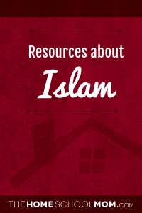 Homeschool resources about Islam Homeschool resources about Islam