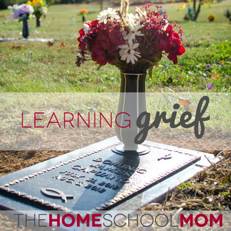 TheHomeSchoolMom: Learning Grief