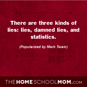 There are three kinds of lies: lies, damned lies, and statistics. (popularized by Mark Twain)